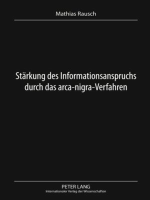 cover image of Staerkung des Informationsanspruchs durch das arca-nigra-Verfahren